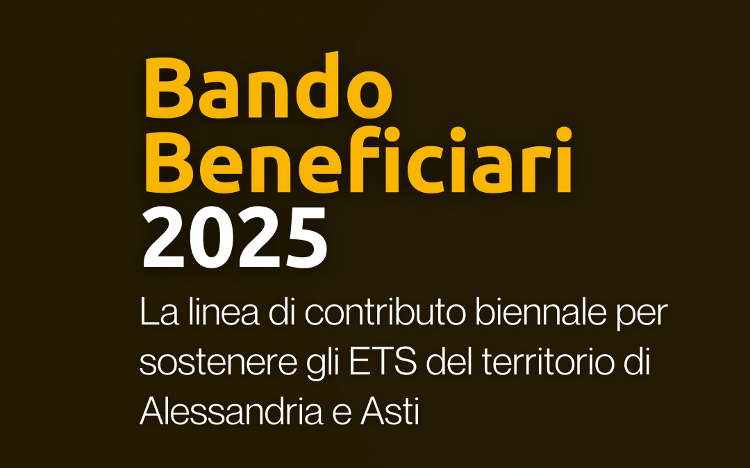 Bando Beneficiari 2025: torna linea di contributo classica per sostenere gli ETS del territorio